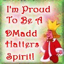 Proud to be a D'MaddHatter Spirit